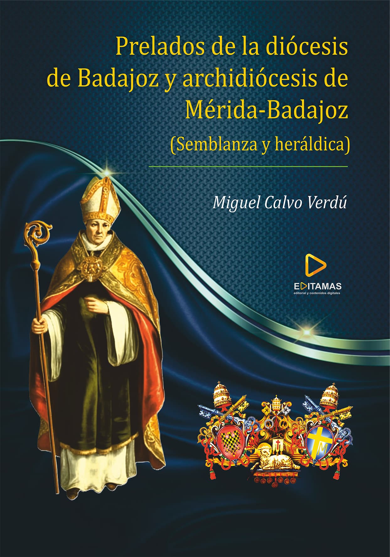 Prelados de la diócesis de Badajoz y archidiócesis de Mérida Badajoz